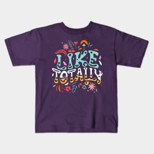 Like Totally 80s Retro Vibe Tee Kids T-Shirt
